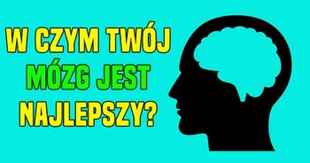 w_czym_twoj_mozg_jest_najlepszy