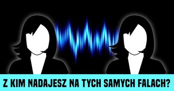 z-kim-nadajesz-na-tych-samych-falach