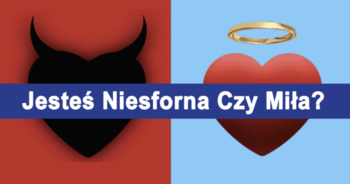 jestes-niesforna-czy-mila