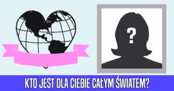 kto-jest-dla-ciebie-calym-swiatem