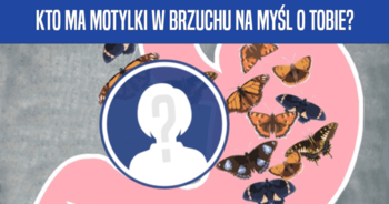 kto-ma-motylki-w-brzuchu-na-mysl-o-tobie