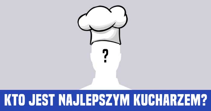 kto-jest-najlepszym-kucharzem